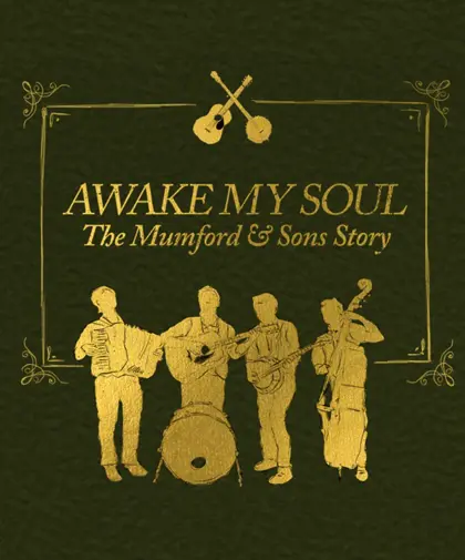 Awake My Soul: The Mumford & Sons Story