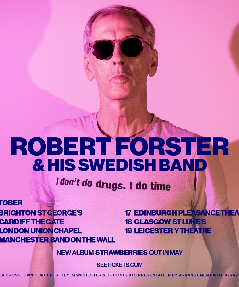 Event on 11 October 2025 - Robert Forster @ Doors Open: 19:00