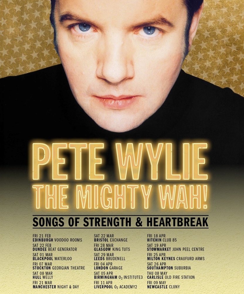 Pete Wylie And The Mighty Wah! - Songs Of Strength & Heartbreak Tour | Event